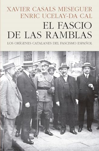 EL FASCIO DE LAS RAMBLAS: LOS ORÍGENES CATALANES DEL FASCISMO ESPAÑOL (Paperback)