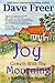 Joy Cometh with the Mourning by Dave Freer (2014-10-31)