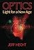 Optics: Light for a New Age by Jeff Hecht (2015-09-16)