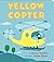 Yellow Copter by Kersten Hamilton (2016-05-17)