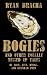 Bogies, and other equally messed up tales of love, lust, drugs and grandad porn by Ryan Bracha (2013-11-29)
