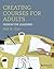 Creating Courses for Adults: Design for Learning (Jossey-Bass Higher and Adult Education) by St. Clair, Ralf (2015) Paperback