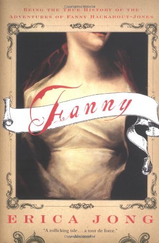 Fanny: Being the True History of the Adventures of Fanny Hackabout-Jones by Erica Jong