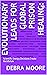 Evolutionary leads for Global Prison Healing by Debra Moore
