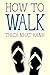 How to Walk (Mindful Essent...