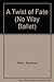 A Twist of Fate (No Way Ballet) by Suzanne Weyn (1990-01-03)
