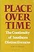 Place over Time: The Continuity of Southern Distinctiveness (The Walter Lynwood Fleming Lectures in Southern History) by Carl N. Degler (1977-05-03)
