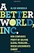 A Better World, Inc.: How Companies Profit by Solving Global Problems...Where Governments Cannot by Korngold, Alice (January 7, 2014) Hardcover
