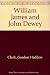 William James and John Dewey [7/5/2000] Gordon Haddon Clark by Gordon H. Clark
