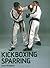 Kickboxing Sparring by Justyn Billingham (2010-02-01)