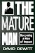 The Mature Man by David DeWitt