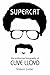 Supercat: The Authorised Biography of Clive Lloyd by Simon Lister (2007-10-06)