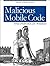Malicious Mobile Code: Virus Protection for Windows by Roger A. Grimes (2001-08-24)