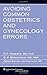[(Avoiding Common Obstetrics and Gynecology Errors)] [Author: Carla P. Roberts] published on (December, 2010)