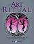 The art of ritual: A guide to creating and performing your own rituals for growth and change