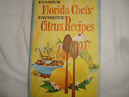 Famous Florida chefs' Favorite Citrus Recipes (Paperback)