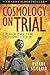 Cosmology On Trial: Cracking The Cosmic Code by Pierre St. Clair (2014-12-05)