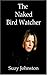 The Naked Bird Watcher Paperback August 1, 2004