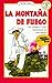 La Montana de Fuego / Fire ...
