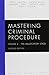 Mastering Criminal Procedure, Volume 2: The Adjudicatory Stage, Second Edition (Carolina Academic Press Mastering Series) by Peter J. Henning (2014-12-17)