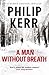 A Man Without Breath: A Bernie Gunther Novel (Bernie Gunther Mystery 9) by Kerr, Philip (2013) Paperback