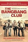 The Bang-Bang Club( Snapshots from a Hidden War)[BANG BANG CL... by GregMarinovich The Bang-Bang Club( Snapshots from a Hidden War)[BANG BANG CL... by GregMarinovich