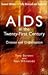 AIDS in the Twenty-First Century, Fully Revised and Updated Edition: Disease and Globalization [Paperback]