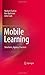 Mobile Learning: Structures, Agency, Practices by Norbert Pachler (2009-12-22)