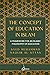 The concept of Education in Islam: A Framework for an Islamic Philosophy of Education