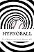 Hypnoball by Steven Merahn (2014-08-19)