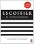 Escoffier, 2nd Edition by Auguste Escoffier (2011-04-15)