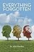 Everything Forgotten: The Conversation by Sir John Hawkins (2015-12-07)