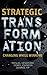 [Strategic Transformation: Changing While Winning] [By: Hensmans, M.] [December, 2012]