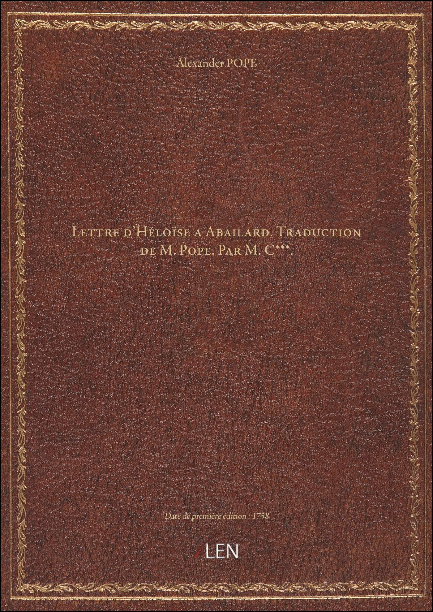 Lettre d'Héloïse a Abailard . Traduction de M. Pope. Par M. C***.