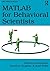 MATLAB for Behavioral Scientists, Second Edition by David A. Rosenbaum (2014-07-10)