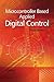 Microcontroller Based Applied Digital Control by Dogan Ibrahim (2006-04-14)
