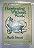 GARDENING WITHOUT WORK: FOR THE AGING, THE BUSY AND THE INDOLENT