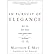 (IN PURSUIT OF ELEGANCE: WHY THE BEST IDEAS HAVE SOMETHING MISSING ) BY MAY, MATTHEW E{AUTHOR}Paperback