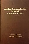 Applied Communication Research: A Dramatistic Approach Applied Communication Research: A Dramatistic Approach