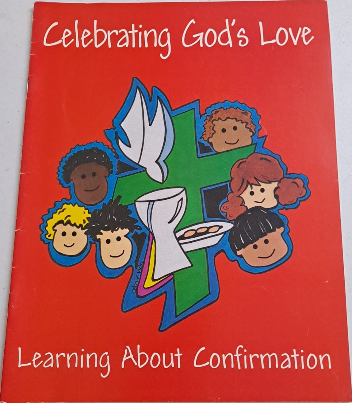 Celebrating God's love -: Learning about confirmation (Unknown Binding)