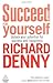 Succeed for Yourself: Unlock Your Potential for Success and Happiness