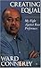 Creating Equal: My Fight Against Race Preferences by Connerly, Ward (April 25, 2002) Paperback