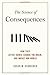 The Science of Consequences: How They Affect Genes, Change the Brain, and Impact Our World by Susan M. Schneider(2012-11-20)