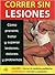 Correr SIN Lesiones: Como Prevenir, Tratar Y Superar Lesiones, Dolores Y Problemas. El Precio Es En Dolares
