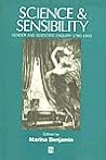 Science and Sensibility: Gender and Scientific Enquiry, 1780–1945 Science and Sensibility: Gender and Scientific Enquiry, 1780–1945