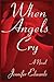 When Angels Cry: A Novel by Edwards, Jennifer (2014) Paperback