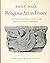 Studies in Religious Iconography: Religious Art in France, Volume 1: The Twelfth Century: A Study of the Origins of Medieval Iconography (Bollingen Series)