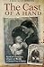 The Cast of a Hand: Based on a True Story of Love and Murder in Second Empire France by G S Johnston (2015-09-28)