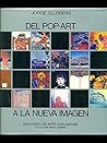 del Pop-Art Al La Nueva Imagen (Coleccion Union Carbide) (Spanish Edition)