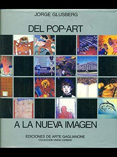 del Pop-Art Al La Nueva Imagen (Coleccion Union Carbide) (Spanish Edition)